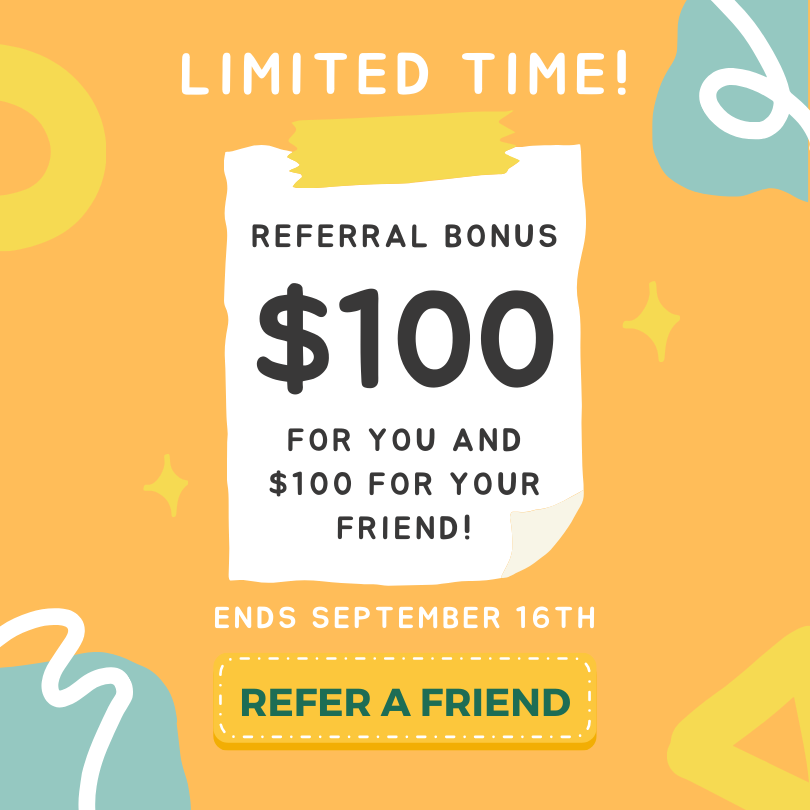 Refer a friend and you each get $100 off your next enrollment!